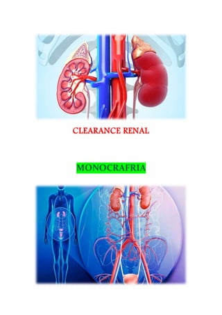 CLEARANCE RENAL
MONOCRAFRIA
 