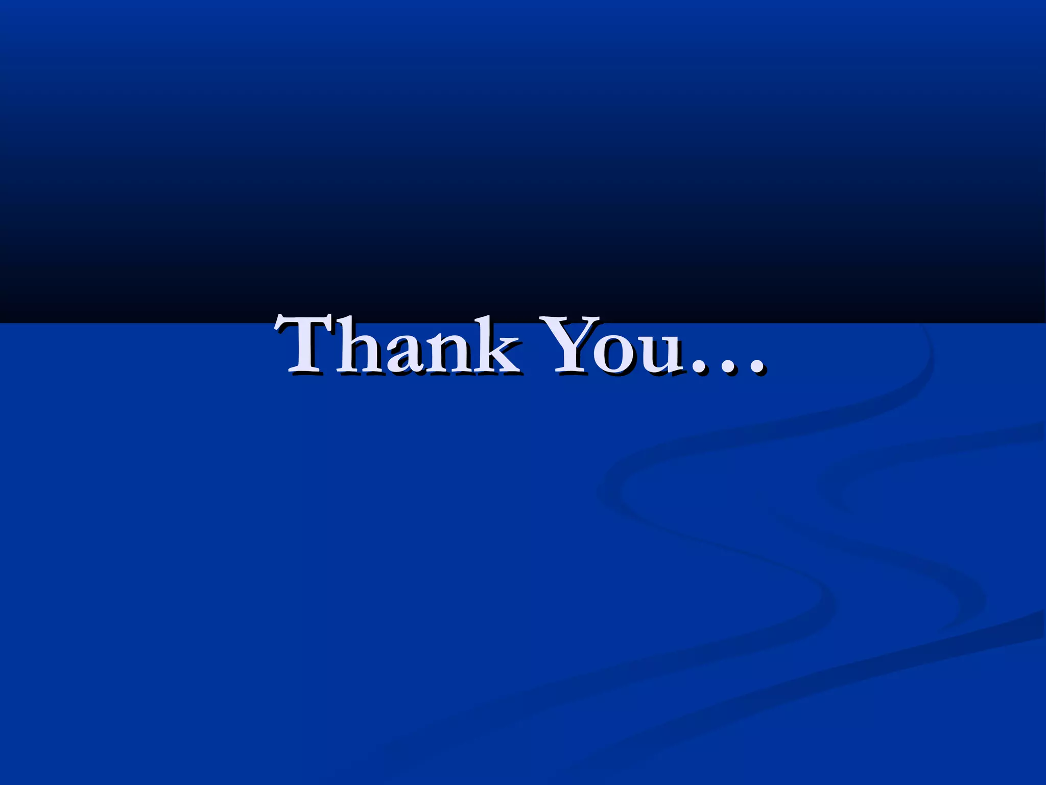 Thank You…Thank You…
 