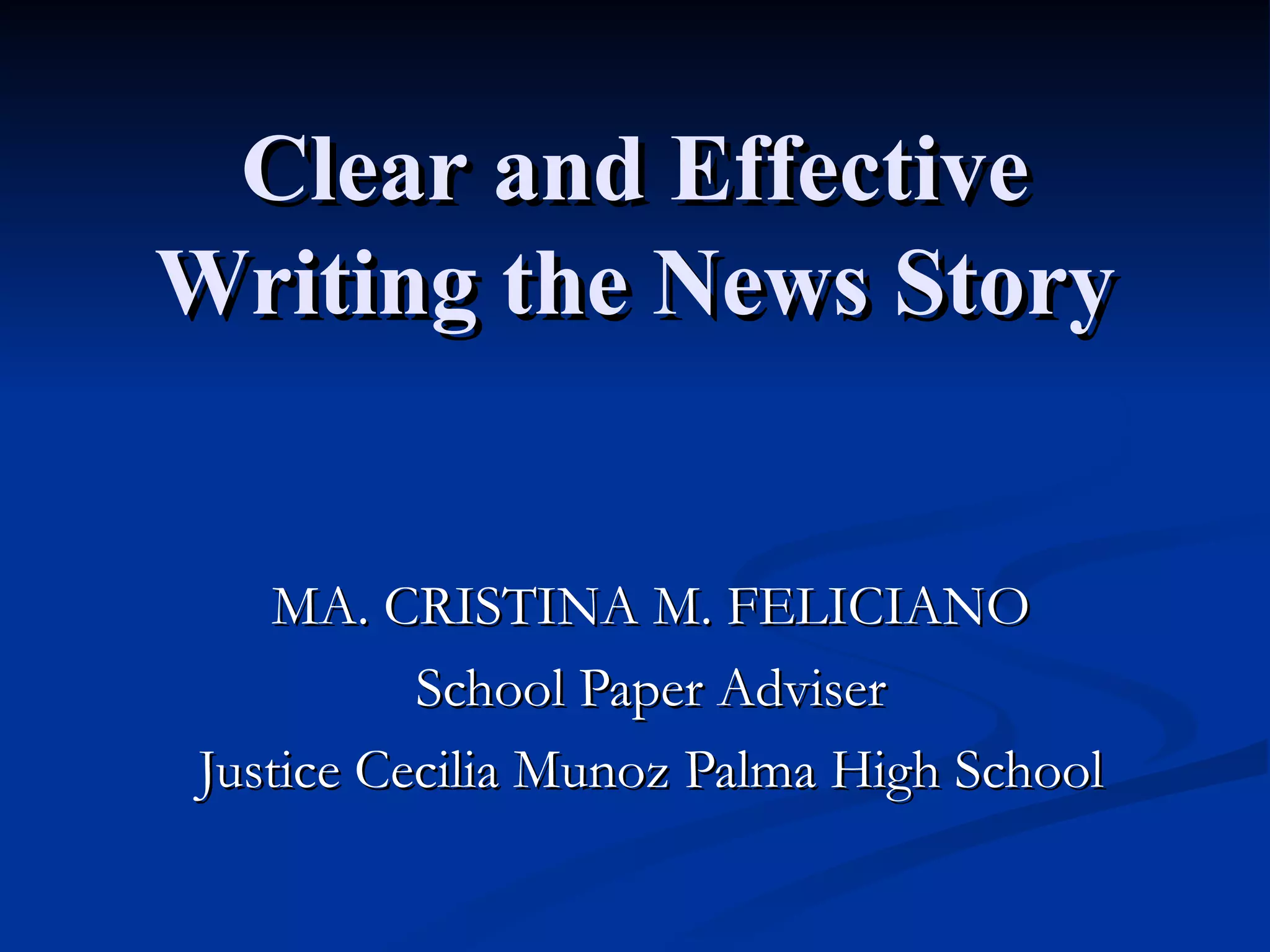 Clear And Effective Writing The News Story Powerpoint Maam | PPT