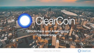 “Blockchain and Advertising
Transparency”
 