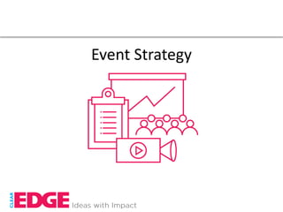 Event Strategy
 