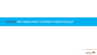 TIP #8: USE THIRD-PARTY CONTENT STRATEGICALLY
 