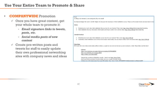 Use Your Entire Team to Promote & Share
• COMPANYWIDE Promotion
 Once you have great content, get
your whole team to promote it:
- Email signature links to tweets,
posts, etc.
- Social media posts of new
content
 Create pre-written posts and
tweets for staff to easily update
their own professional networking
sites with company news and ideas
47
 