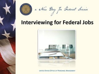 Interviewing for Federal Jobs
 