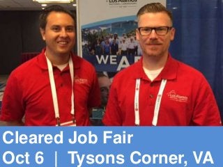 Cleared Job Fair
Oct 6 | Tysons Corner, VA
 