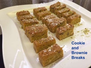 Cookie
and
Brownie
Breaks
 