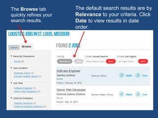The default search results are by
Relevance to your criteria. Click
Date to view results in date order.
The Browse tab
quickly refines your
search results.
 