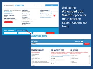 Select the
Advanced Job
Search option for
more detailed
search options up
front.
 