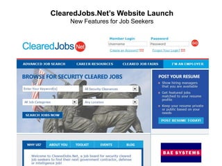 ClearedJobs.Net’s Website Launch
     New Features for Job Seekers
 