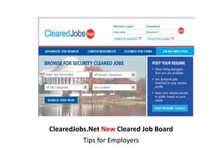 ClearedJobs.Net New Cleared Job Board
          Tips for Employers
 