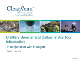 Confidential
Distillery Seminar and Dailuaine Site Tour
Introduction
In conjunction with Nextgen
Tuesday 21 May 2013
 