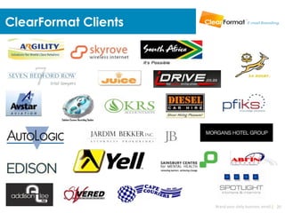 ClearFormat Clients




                      Brand your daily business email | 20
 