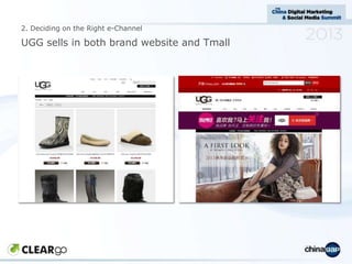 2. Deciding on the Right e-Channel

UGG sells in both brand website and Tmall

 