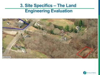 3. Site Specifics – The Land
Engineering Evaluation
 