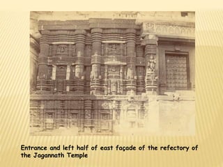 Entrance and left half of east façade of the refectory of 
the Jagannath Temple 
 