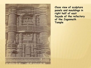 Close view of sculpture 
panels and mouldings in 
right half of east 
façade of the refectory 
of the Jagannath 
Temple 
 