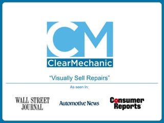“Visually Sell Repairs”
       As seen In:
 