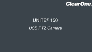 UNITE® 150
USB PTZ Camera
 