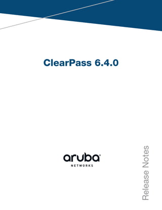 ClearPass 6.4.0 Release Notes 
 