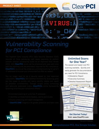 PRODUCT SHEET
The Payment Card Industry (PCI) Data Security Standard (DSS)
requires all firms processing card based payments to perform
periodic external vulnerability scans via an Approved Scan Vendor
(ASV). With ClearPCI, scans can be scheduled with ease and come
with the reporting and documentation required for PCI compliance.
ClearPCI’s low annual fee allows you unlimited scanning for up to 5
IP addresses to re-scan your environment as often as needed.
You no longer need to be a security expert or hire expensive
consultants. ClearPCI’s ASV Certified Vulnerability Scanning gives
you the power to quickly and easily identify, assess and report
on potential vulnerabilities. Through simple online scheduling
and optionally automated scans, ClearPCI’s online Vulnerability
Scanning simplifies your compliance efforts!
	 • Unlimited scanning of up to five IP addresses
	 • Identifies vulnerabilities to hackers, worms and viruses
	 • Online scheduling and report management
	 • ClearPCI ONE integration for greater protection and lower costs
Unlimited Scans
for One Year!*
The easiest and lowest cost PCI
scanning available. Quickly and
easily generate the documentation
you need for PCI Compliance:
	 • Attestation Report
	 • Executive Summary
	 • Detailed Assessment Report
Get Started Today!
Visit: www.ClearPCI.com
Vulnerability Scanning
for PCI Compliance
Comprehensive PCI, One Simple Solution
ASV Scan Report
Report Generated: October 21, 2010
1.0 Introduction
Based upon the results of your scan performed on October 15, 2010, at 10:56 AM by PCI Approved Scanning
Vendor SAINT Corporation under certificate number 4268-01-02, Cybera, Inc. is globally PCI compliant with
the PCI scan validation requirement. The PCI vulnerability assessment was conducted using the SAINT
7.4.9 vulnerability scanner. The scan discovered a total of four live hosts, and detected two critical problems,
zero areas of concern, and 11 potential problems. The hosts and problems detected are discussed in greater
detail in the following sections. This report was generated by SAINT Corporation with the guidelines of the PCI
data security initiative.
2.0 Overview
The following tables present an overview of the hosts discovered on the network and the vulnerabilities contained
therein.
2.1 Host List
This table presents an overview of the hosts discovered on the network.
Host Name
Netbios
Name
IP Address
Critical
Problems
Areas of
Concern
Potential
Problems
PCI
Compliant?
atlanta.speedtest.cybera.net
64.202.128.8
1
0
4
PASS
chicago.speedtest.cybera.net
64.202.128.38
1
0
4
PASS
csg2.ch1.cybera.net
64.202.128.41
0
0
2
PASS
script.cybera.net
64.202.128.51
0
0
1
PASS
3.0 Part 3a. Vulnerabilities Noted for each IP Address
This table presents an overview of the vulnerabilities detected on the network.
IP Address
Vulnerability
/Service
CVE
PCI
Severity
CVSSv2
Base
Score
PCI
Compliant?
PCI Reason
64.202.128.8 mod_proxy
vulnerability in
Apache
version: 2.2.16
CVE-2009-1890
medium 5.0
PASS
DOS vulnerabilities are PCI
compliant
64.202.128.8 Remote OS
available
low
2.6
PASS
SAINT calculated its own
CVSS score for this vulnerability
because it was not found in the
NVD.
1
ASV Scan Report
Report Generated: October 21, 2010
Customer and ASV Information
Customer Information ASV Information
Company: Cybera, Inc. Company: SAINT Corporation
Contact: David Abbott Contact: Billy Austin
Title: SVP Engineering  Tehcnology Title: Cheif Security Officer
Telephone: 615.301-2376 Telephone: 301-841-0119
E-mail: david.abbott@cybera.net E-mail: austin@saintcorporation.com
Business Address: 9009 Carothers Pkwy Business Address: 4720 Montgomery Lane
City: Franklin City: Bethesda
State/Province: TN State/Province: MD
ZIP: 37067 ZIP: 20814
URL: www.clearpci.com URL: www.saintcorporation.com
Scan Status
- Compliance Status: PASS
- Number of unique components scanned: 4
- Number of identified failing vulnerabilities: 0
- Number of components found by ASV but not scanned because scan customer confirmed
components were out of scope: 6
- Date scan completed: October 15, 2010
- Scan expiration date (90 days from scan date): January 13, 2011
Scan Customer Attestation
Cybera, Inc. attests on October 15, 2010 that this scan includes all components* which should be in scope for
PCI DSS, any component considered out-of-scope for this scan is properly segmented from my cardholder data
environment, and any evidence submitted to the ASV to resolve scan exceptions is accurate and complete.
Cybera, Inc. also acknowledges the following: 1) proper scoping of this external scan is my responsibility, and 2)
this scan result only indicates whether or not my scanned systems are compliant with the external vulnerability
scan requirement of PCI DSS; this scan result does not represent my overall compliance status with PCI DSS
or provide any indication of compliance with other PCI DSS requirements.
ASV Attestation
This scan and report was prepared and conducted by SAINT Corporation under certificate number
___________________, according to internal processes that meet PCI DSS requirement 11.2 and the PCI DSS
ASV Program Guide.
SAINT Corporation attests that the PCI DSS scan process was followed, including a manual or automated
Quality Assurance process with customer boarding and scoping practices, review of results for anomalies, and
review and correction of 1) disputed or incomplete results, 2) false positives, and 3) active scan interference. This
report and any exceptions were reviewed by SAINT Corporation.
1
ASV Scan Report
Report Generated: October 21, 2010
1.0 Introduction
Based upon the results of your scan performed on October 15, 2010, at 10:56 AM by PCI Approved Scanning
Vendor SAINT Corporation under certificate number 4268-01-02, Cybera, Inc. is globally PCI compliant with
the PCI scan validation requirement. The PCI vulnerability assessment was conducted using the SAINT
7.4.9 vulnerability scanner. The scan discovered a total of four live hosts, and detected two critical problems,
zero areas of concern, and 11 potential problems. The hosts and problems detected are discussed in greater
detail in the following sections. This report was generated by SAINT Corporation within the guidelines of the
PCI data security initiative.
2.0 Overview
The following vulnerability severity levels are used to categorize the vulnerabilities:
CRITICAL PROBLEMSVulnerabilities which pose an immediate threat to the network by allowing a remote attacker to directly
gain read or write access, execute commands on the target, or create a denial of service.
AREAS OF CONCERNVulnerabilities which do not directly allow remote access, but do allow privilege elevation attacks,
attacks on other targets using the vulnerable host as an intermediary, or gathering of passwords or
configuration information which could be used to plan an attack.
POTENTIAL PROBLEMSWarnings which may or may not be vulnerabilities, depending upon the patch level or configuration of
the target. Further investigation on the part of the system administrator may be necessary.
SERVICES
Network services which accept client connections on a given TCP or UDP port. This is simply a count
of network services, and does not imply that the service is or is not vulnerable.
The following tables present an overview of the hosts discovered on the network and the vulnerabilities contained
therein.
2.1 Vulnerability List
This table presents an overview of the vulnerabilities detected on the network.
Host Name
Vulnerability / Service
Class CVE
CVSSv2
Base
Score
PCI
Compliant?
PCI
Severity
1
*For up to 5 IP addresses
 