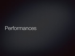 Performances
 