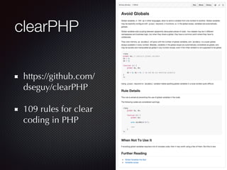 clearPHP
https://github.com/
dseguy/clearPHP
109 rules for clear
coding in PHP
 