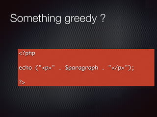 Something greedy ?
<?php
echo ("<p>" . $paragraph . "</p>");
?>
 