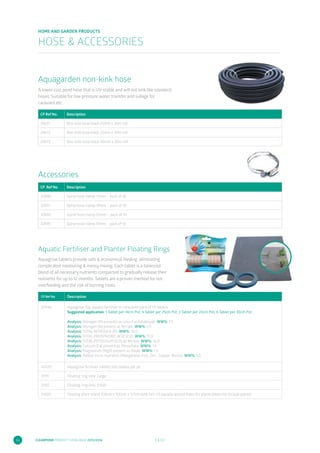 CLEARPOND PRODUCT CATALOGUE 2015/2016 E & O.E34
HOME AND GARDEN PRODUCTS
HOSE & ACCESSORIES
Aquagarden non-kink hose
A low...