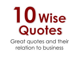 10Wise Quotes Great quotes and their relation to business 