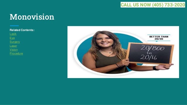 Monovision
Related Contents:
Lasik
Eye
Surgery
Laser
Vision
Procedure
CALL US NOW (405) 733-2020
 