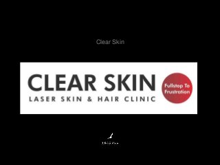 Clear Skin
 