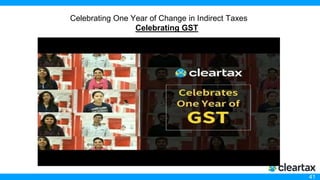 41
Celebrating One Year of Change in Indirect Taxes
Celebrating GST
 
