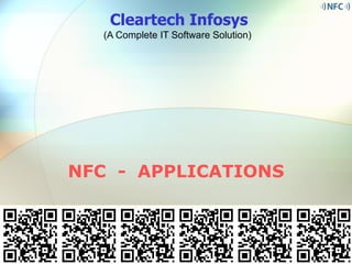 Cleartech Infosys (A Complete IT Software Solution)   NFC  -  APPLICATIONS 