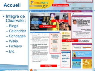 Accueil Intégré de Clearvale : Blogs Calendrier Sondages Wikis Fichiers Etc. CV Communities CV Blogs CV Events CV Polls CV Wiki 