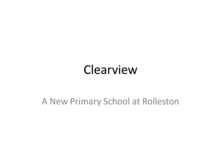 Clearview

A New Primary School at Rolleston
 