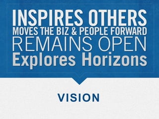 VISION
 
