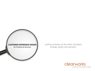 CUSTOMER EXPERIENCE DESIGN
     for Products & Services
 
