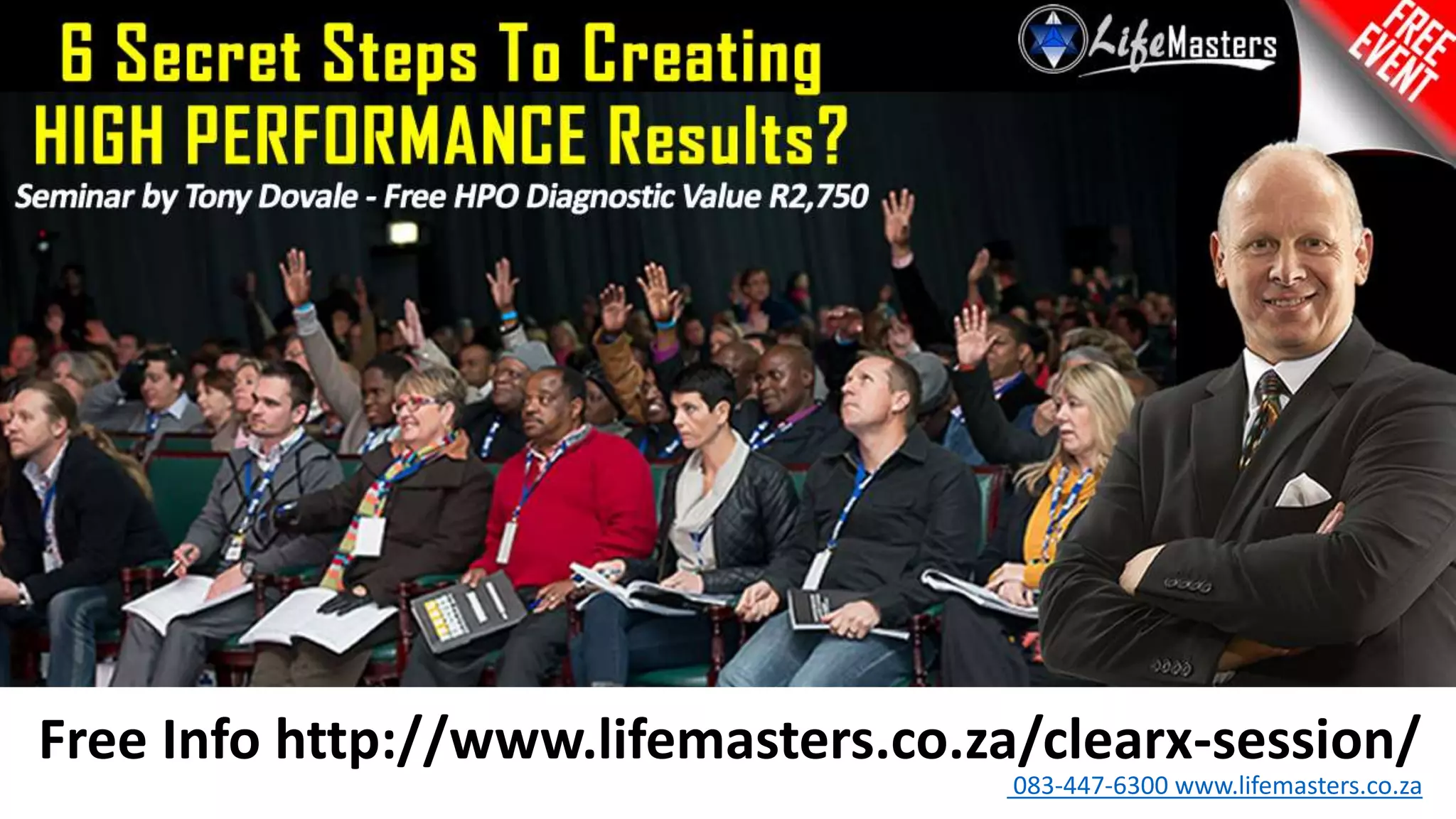 Free Info http://www.lifemasters.co.za/clearx-session/
083-447-6300 www.lifemasters.co.za
 