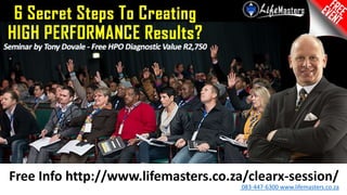 Clearx Exponential Performance Optimisation LifeMasters.co.za Tony Dovale Overview