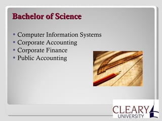   Bachelor of Science Computer Information Systems Corporate Accounting Corporate Finance Public Accounting 