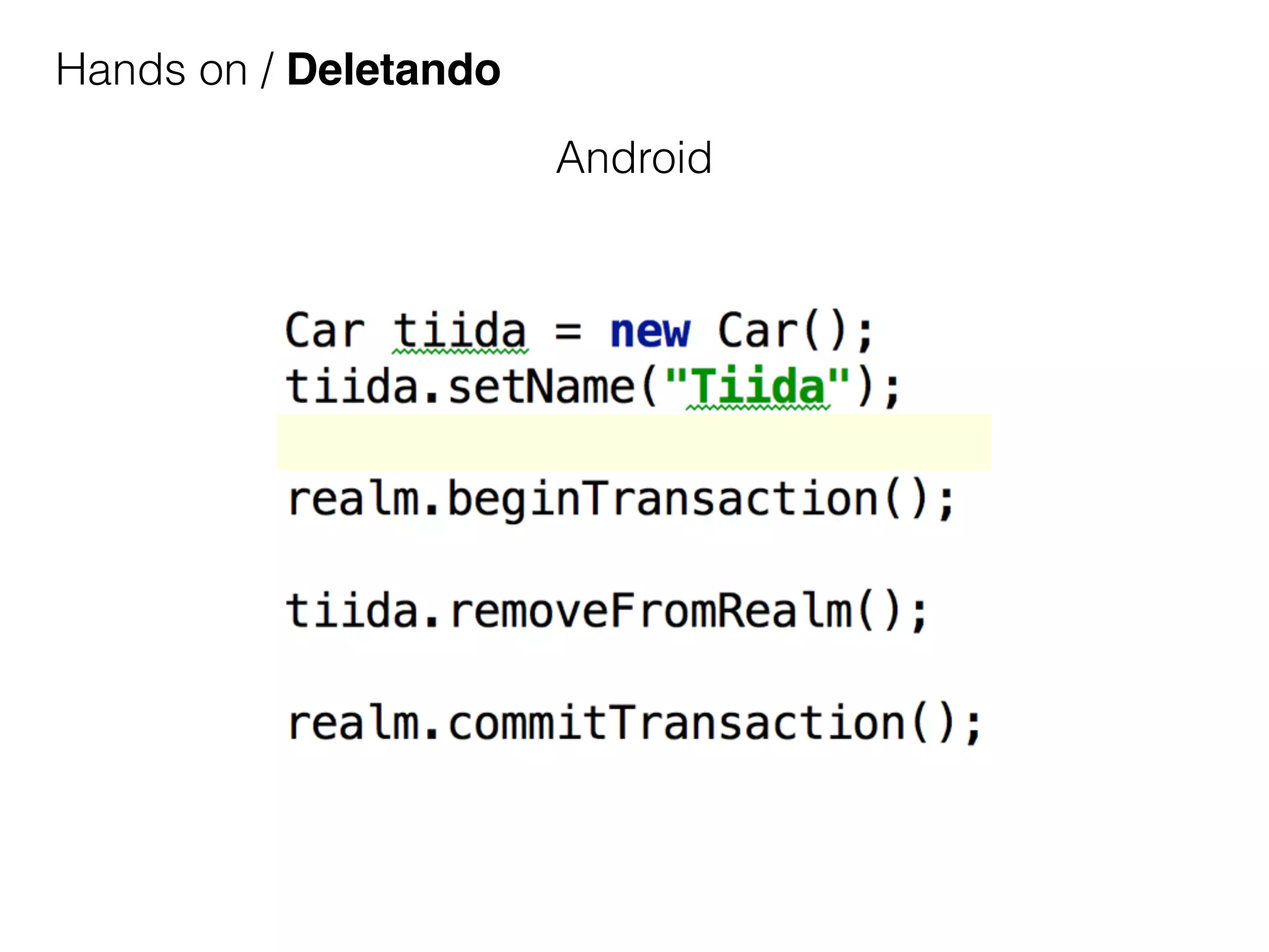 Hands on / Deletando
Android
 