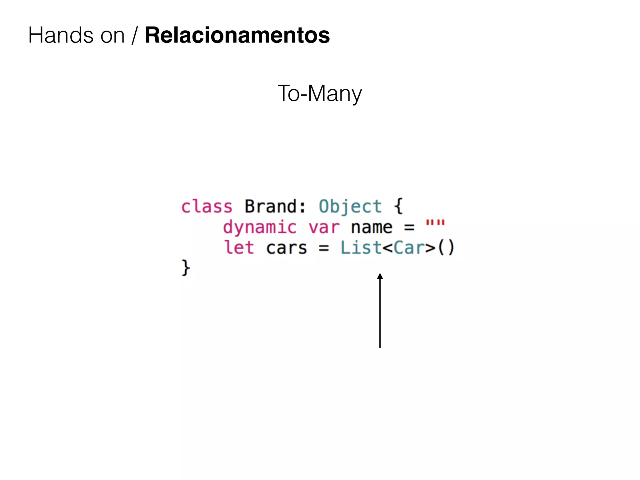 Hands on / Relacionamentos
To-Many
 