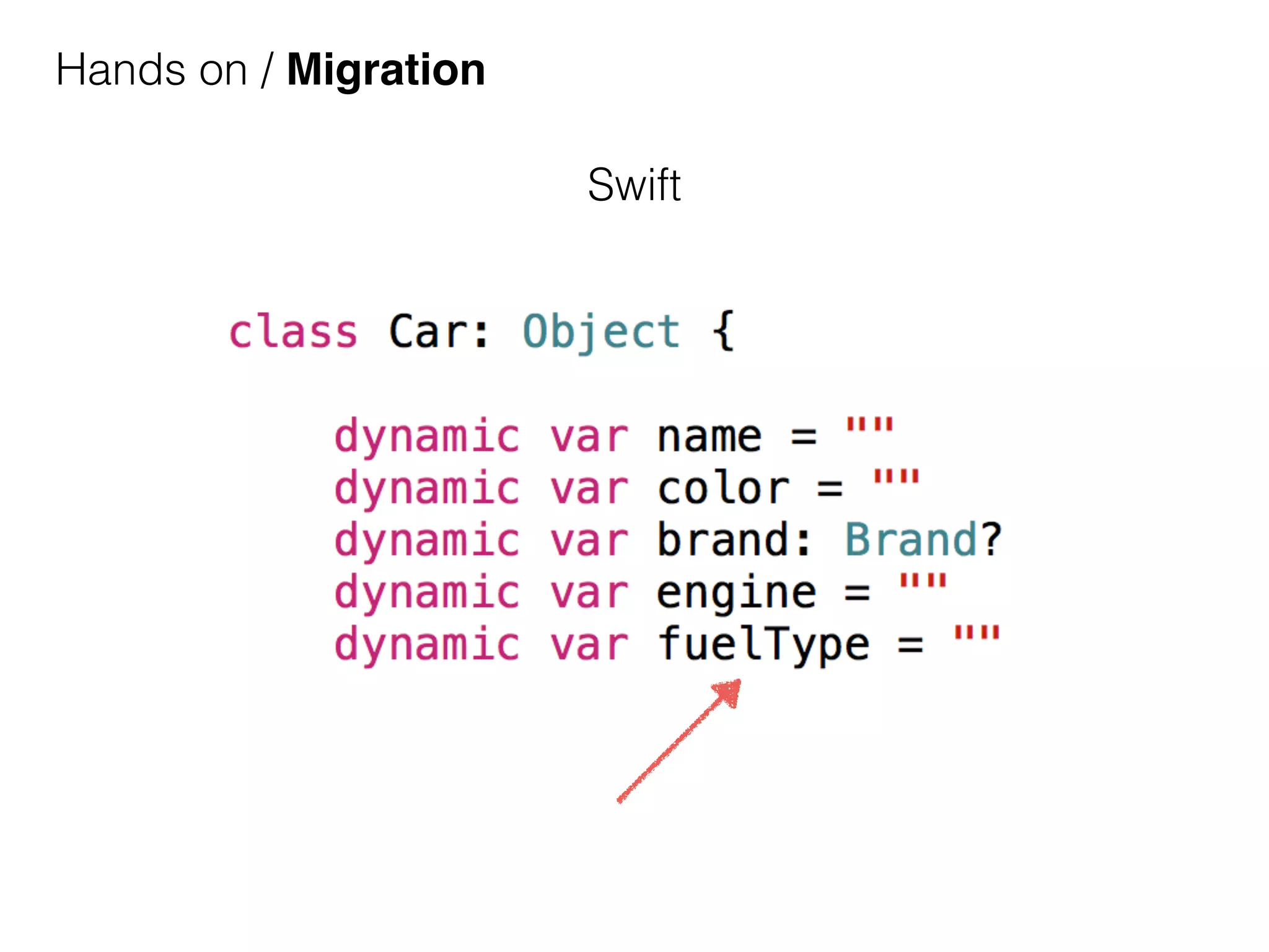 Hands on / Migration
Swift
 