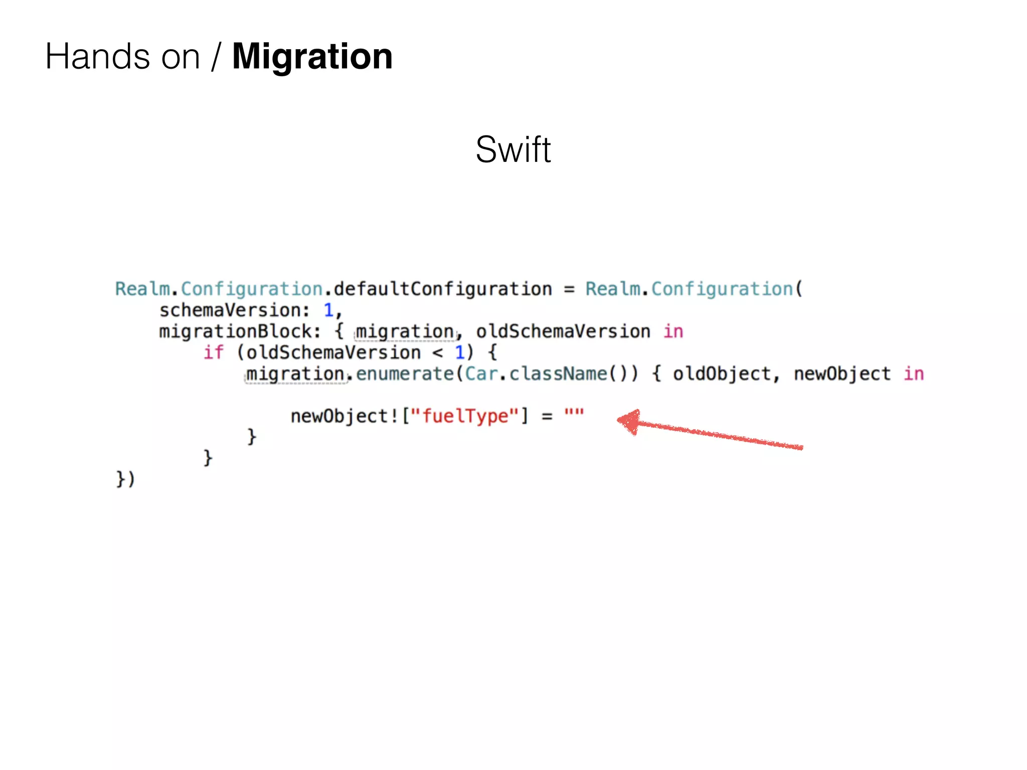 Hands on / Migration
Swift
 