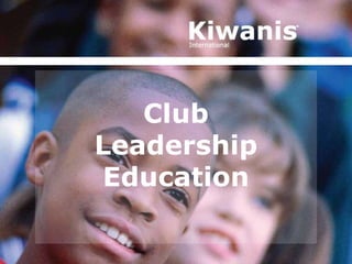 Club
Leadership
Education
 