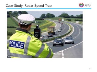 ASTU
Case Study: Radar Speed Trap
51
 
