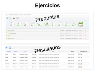 Ejercicios

P regu ntas




R esult ados
 