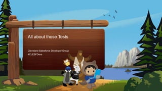 Cleveland Salesforce Developer Group
All about those Tests
#CLESFDevs
 