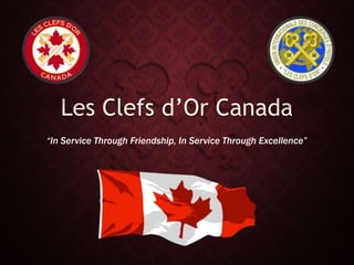 Les Clefs d’Or Canada
“In Service Through Friendship, In Service Through Excellence”
 
