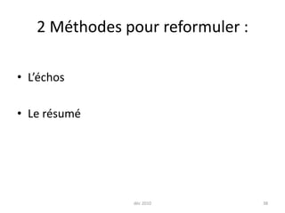 déc 2010382 Méthodes pour reformuler :L’échosLe résumé